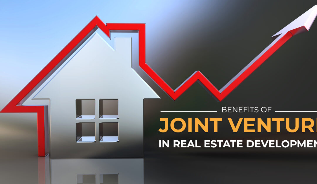 Benefits Of Joint Ventures In Real Estate Development