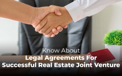 Know About Legal Agreements For Successful Real Estate Joint Venture
