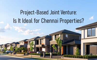 Project-Based Joint Venture: Is It Ideal for Chennai Properties?