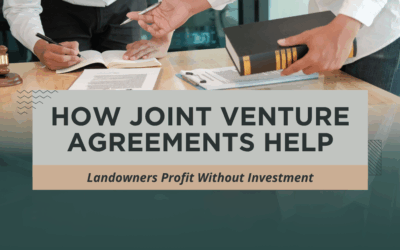 How Joint Venture Agreements Help Landowners Profit Without Investment