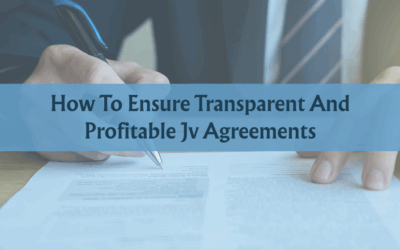 How To Ensure Transparent And Profitable Jv Agreements