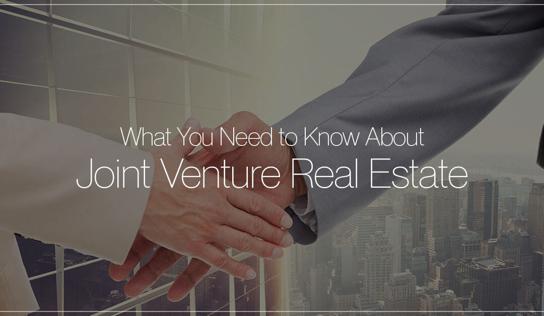 What You Need to Know About Joint Venture Real Estate