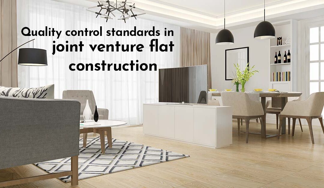 Quality Control Standards in Joint Venture Flat Construction