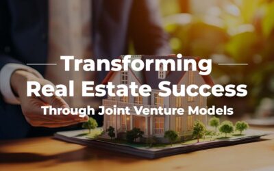 Transforming Real Estate Success Through Joint Venture Models